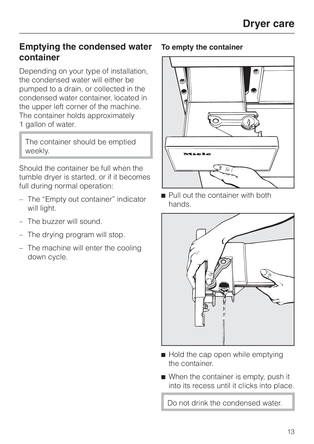 Miele Condenser Dryer, T 1570 C operating instructions Emptying the condensed water container, To empty the container 