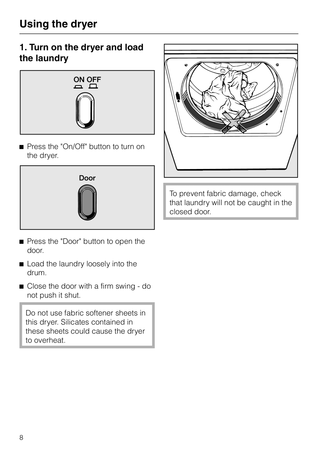 Miele T 1570 C, Condenser Dryer operating instructions Using the dryer, Turn on the dryer and load the laundry 