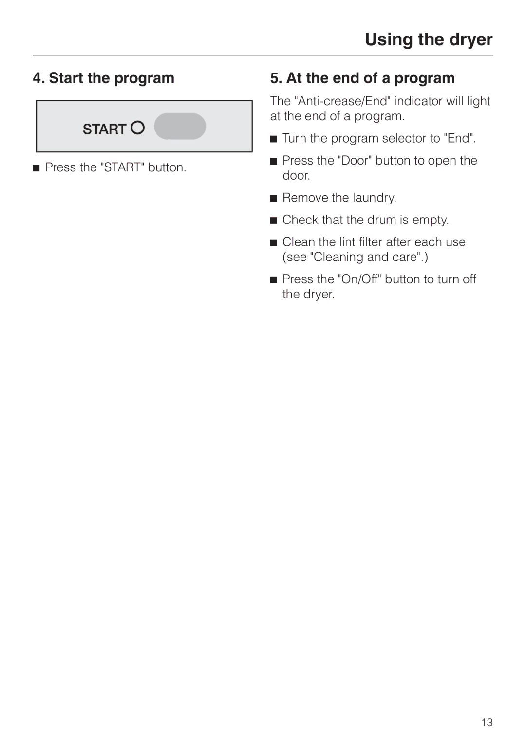 Miele T 1576 operating instructions Start the program, At the end of a program 