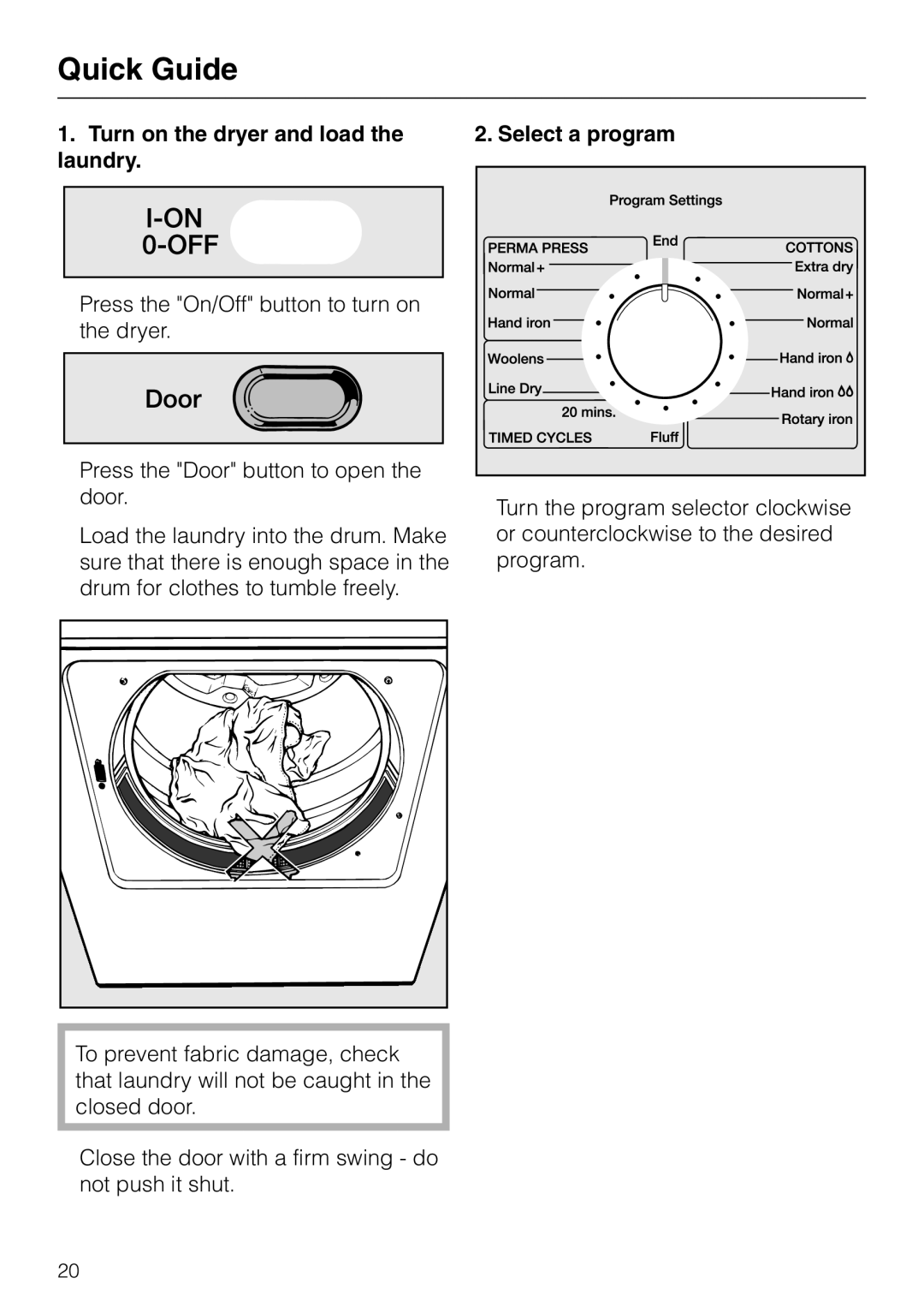 Miele T 1576 operating instructions Quick Guide, Turn on the dryer and load the laundry, Select a program 