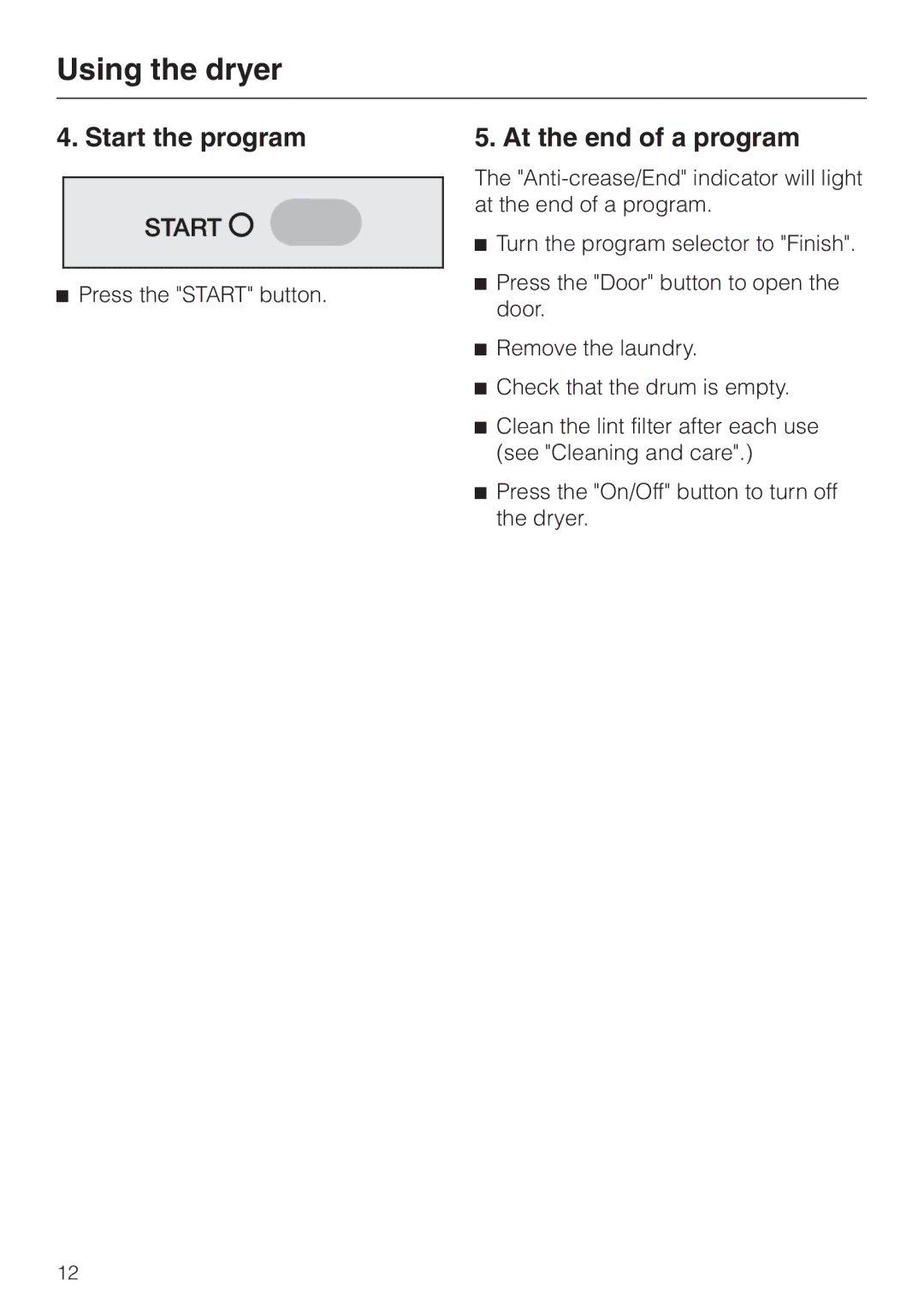 Miele T 1576 operating instructions Start the program, At the end of a program 