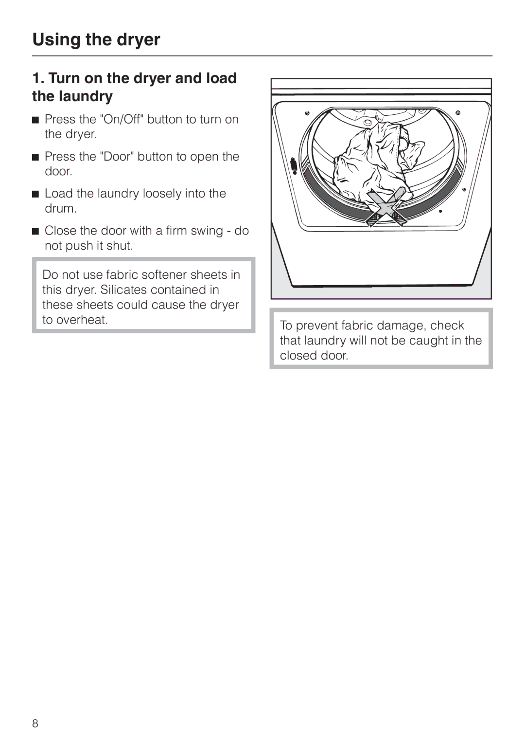 Miele T 1576 operating instructions Using the dryer, Turn on the dryer and load the laundry 