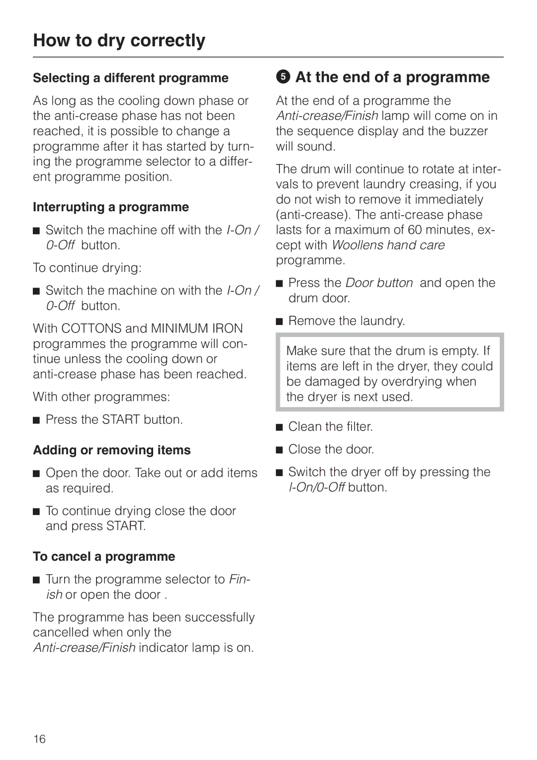 Miele T 220 At the end of a programme, Selecting a different programme, Interrupting a programme, Adding or removing items 