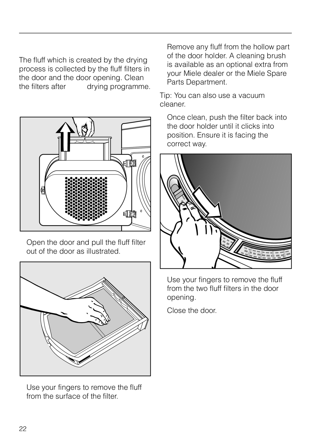 Miele T 4423 C operating instructions Cleaning the fluff filters, Cleaning them whilst dry 