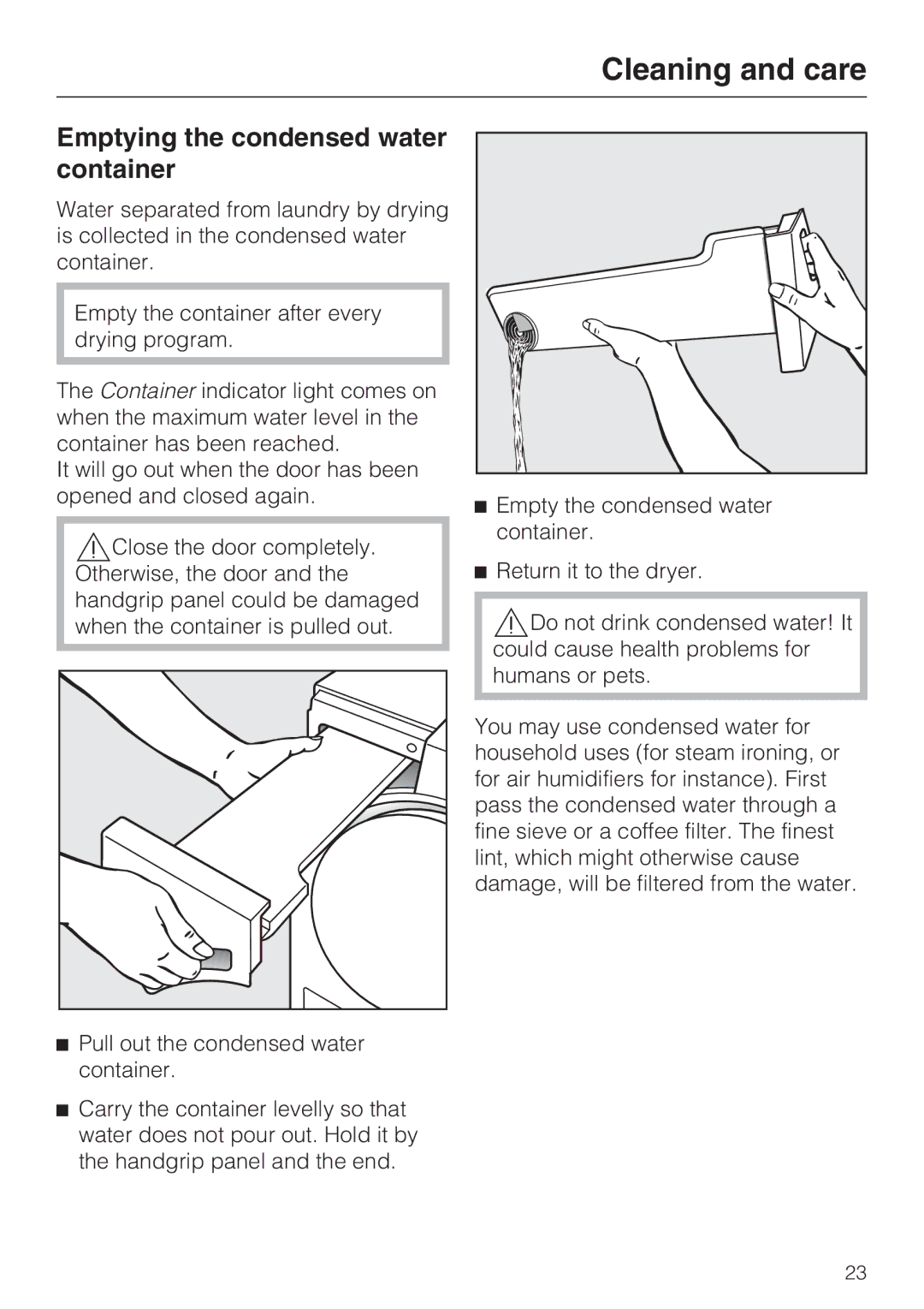 Miele T 7644 C operating instructions Cleaning and care, Emptying the condensed water container 