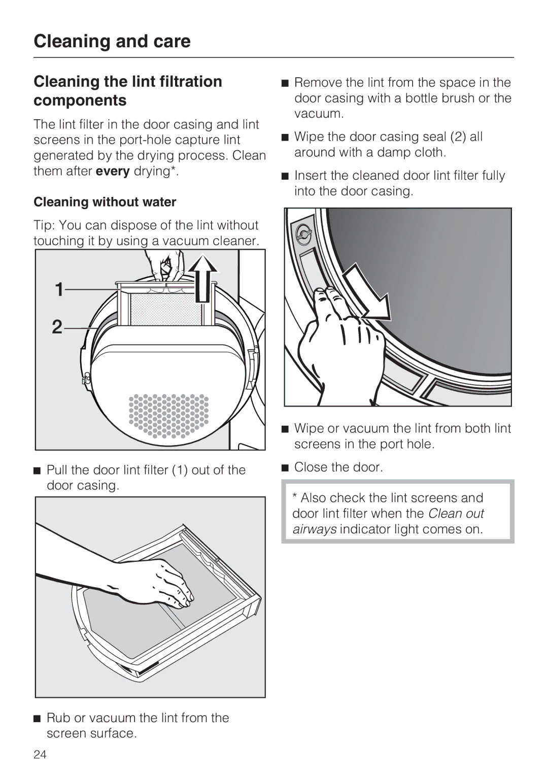 Miele T 7644 C operating instructions Cleaning the lint filtration components, Cleaning without water 