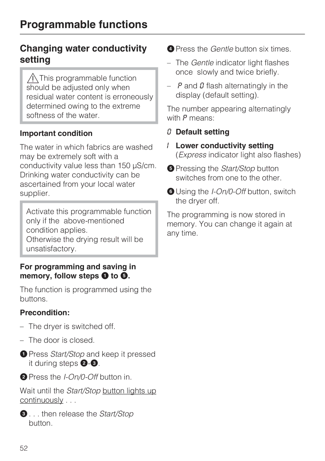 Miele T 7644 C Changing water conductivity setting, Important condition, Default setting Lower conductivity setting 