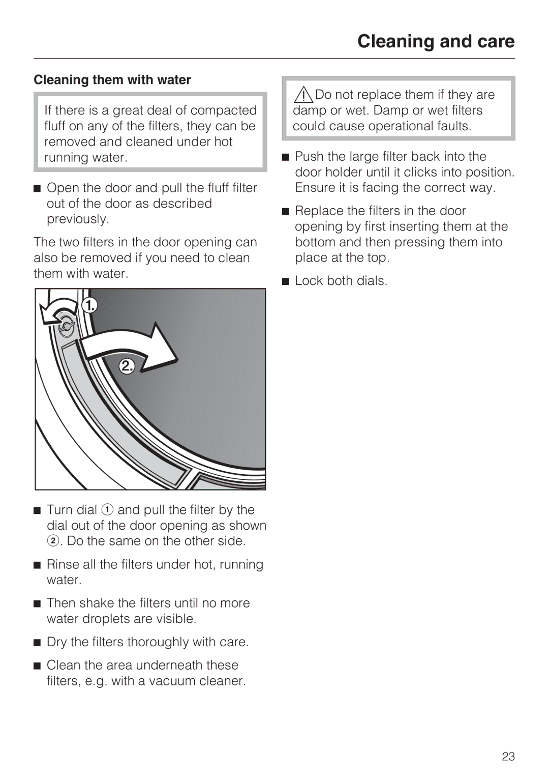 Miele T 7744 C operating instructions Cleaning them with water 