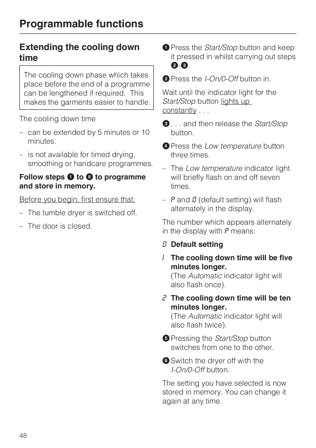 Miele T 7744 C operating instructions Extending the cooling down time, Cooling down time will be ten minutes longer 