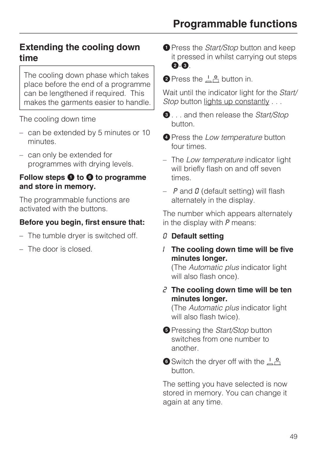 Miele T 8822 C operating instructions Extending the cooling down time, Follow steps to to programme and store in memory 