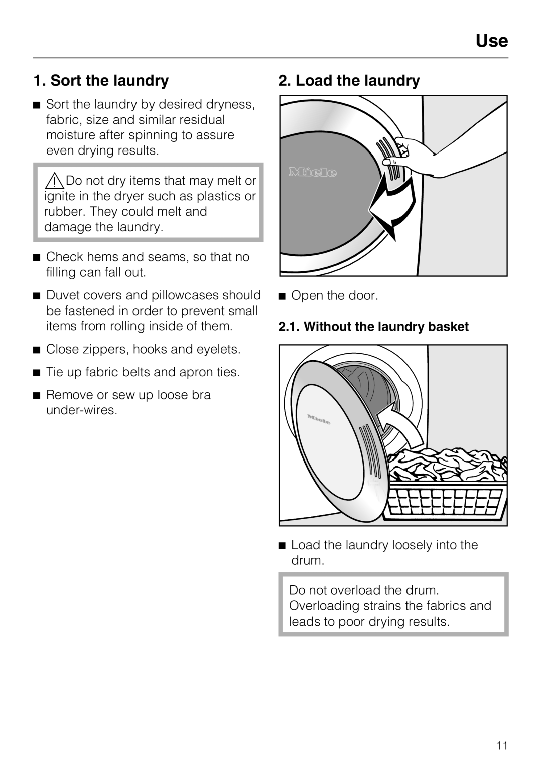 Miele T 9820 operating instructions Use, Sort the laundry, Load the laundry, Without the laundry basket 