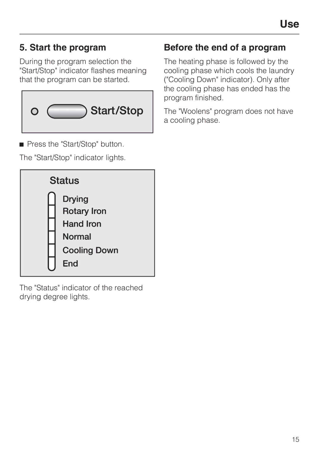 Miele T 9820 operating instructions Start the program, Before the end of a program 