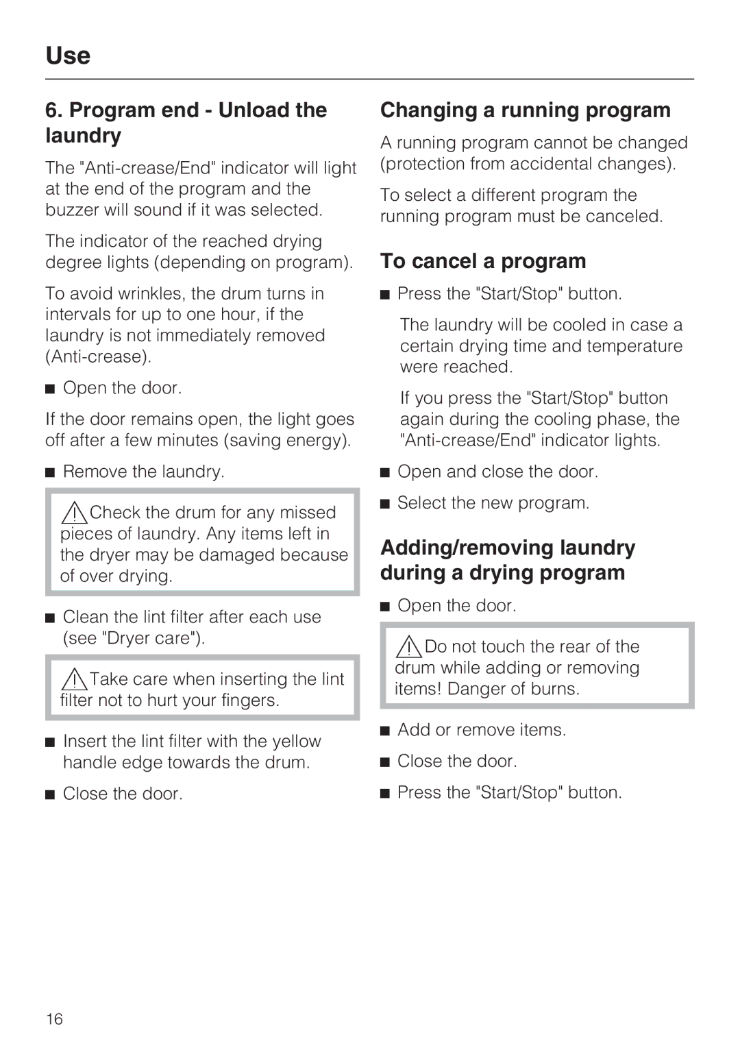 Miele T 9820 operating instructions Program end Unload the laundry, Changing a running program, To cancel a program 