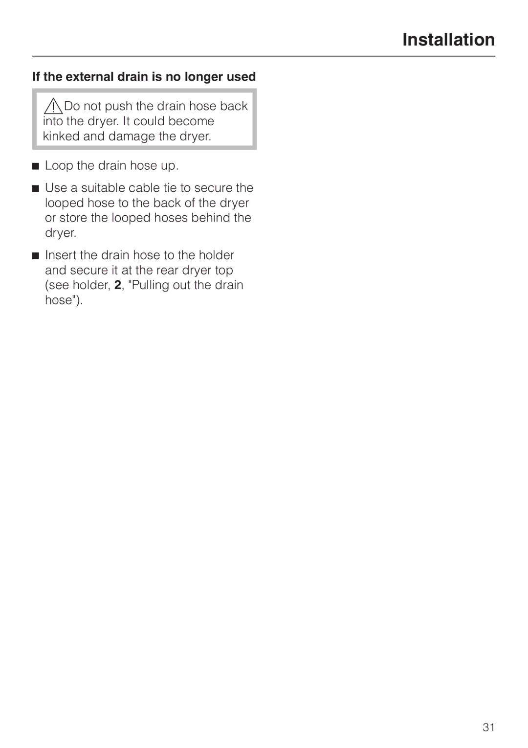 Miele T1322C operating instructions If the external drain is no longer used 