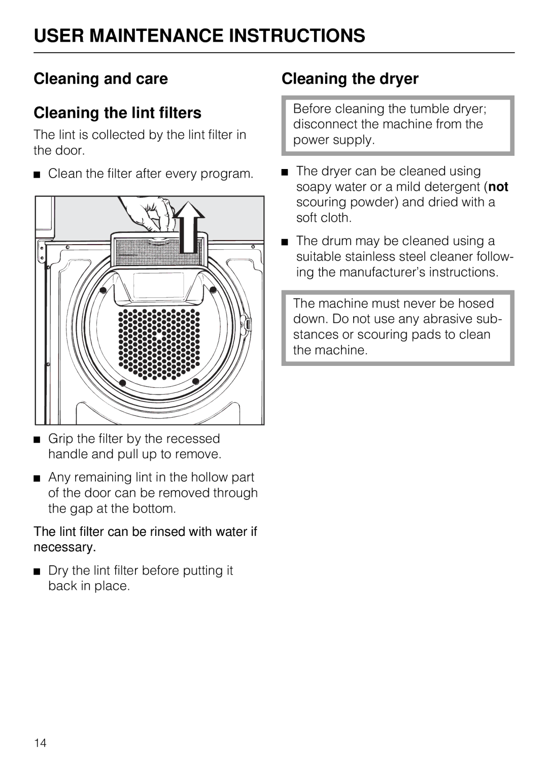 Miele T1520 operating instructions Cleaning and care Cleaning the lint filters, Cleaning the dryer 