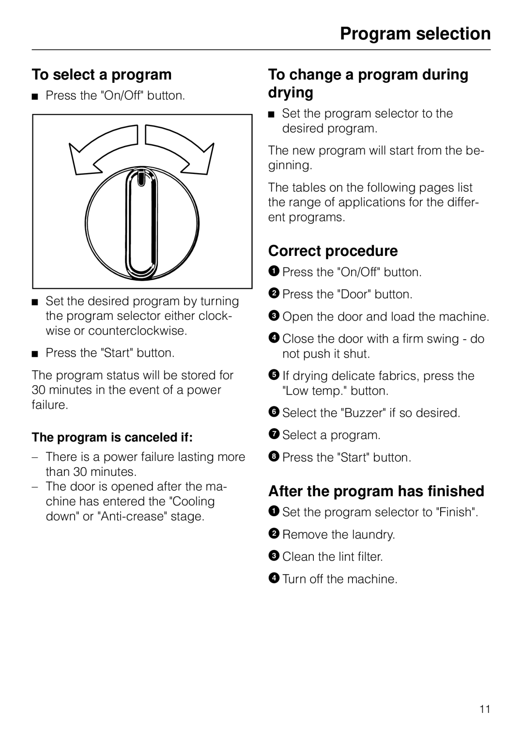 Miele T1526 To select a program, To change a program during drying, Correct procedure, After the program has finished 