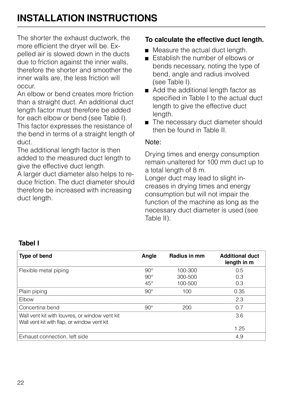 Miele T1526 Tabel To calculate the effective duct length, Type of bend Angle Radius in mm Additional duct 