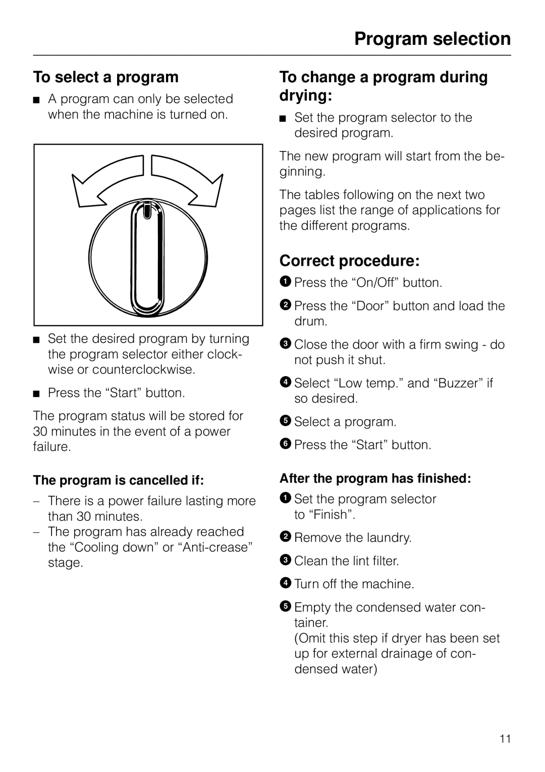 Miele T1570C To select a program, To change a program during drying, Correct procedure, Program is cancelled if 