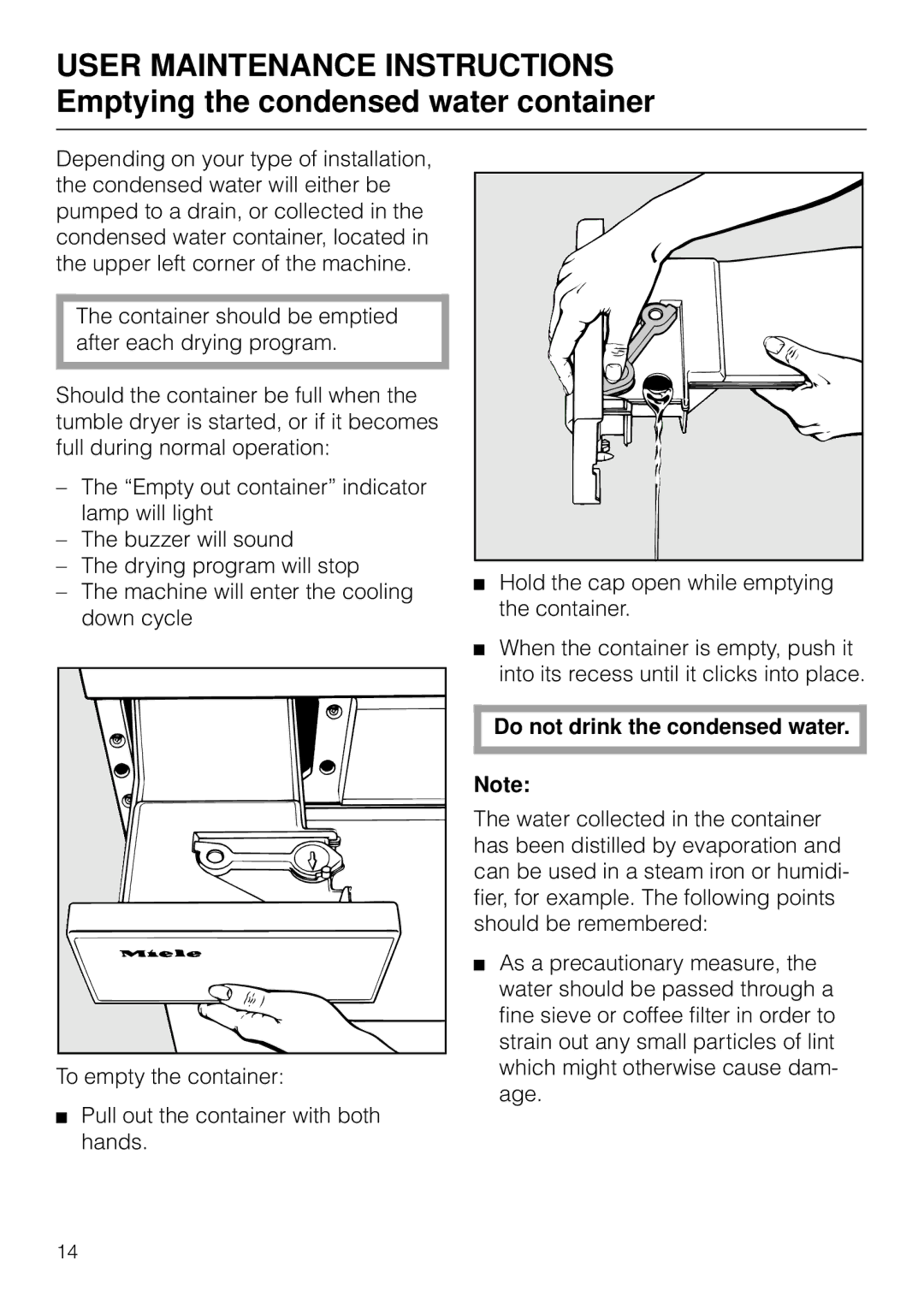 Miele T1570C operating instructions Do not drink the condensed water 