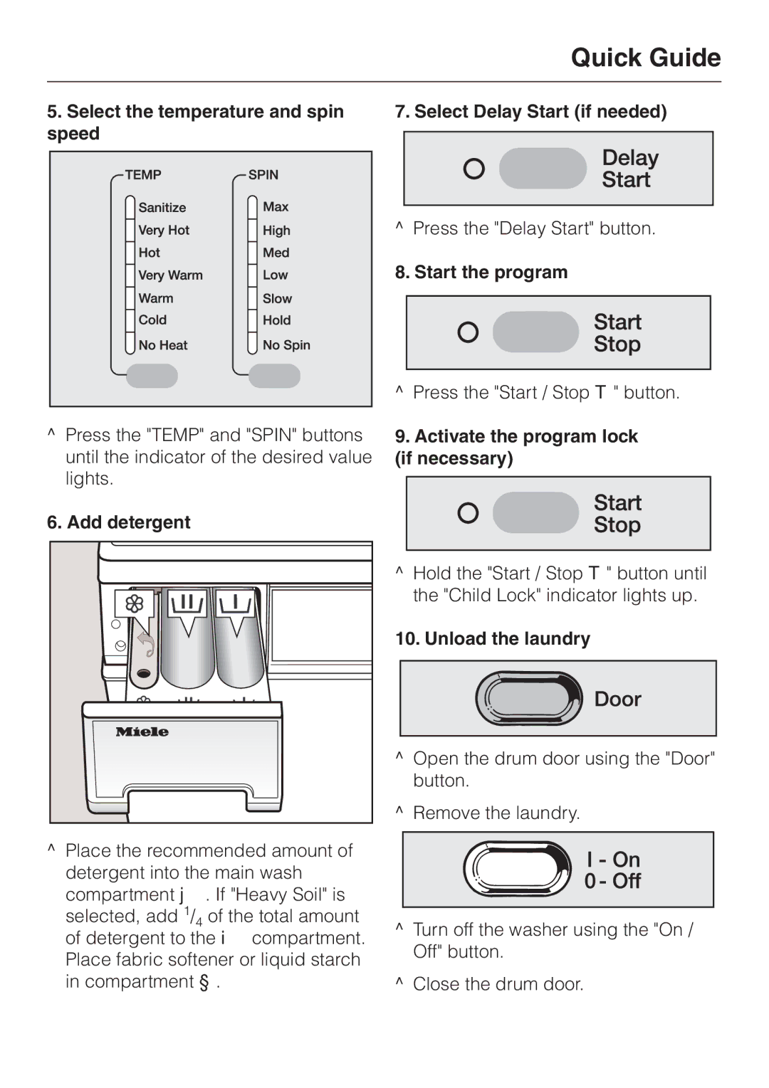 Miele W 1113 Select the temperature and spin speed, Add detergent, Select Delay Start if needed, Start the program 