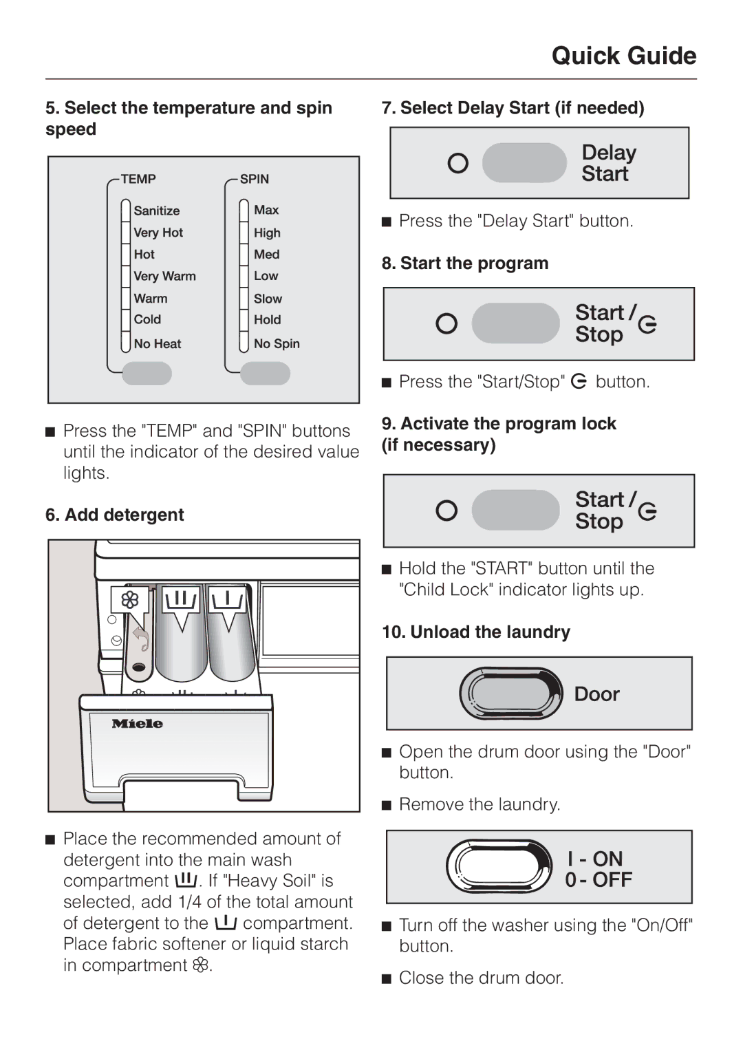 Miele W 1113 Select the temperature and spin speed, Add detergent, Select Delay Start if needed, Start the program 