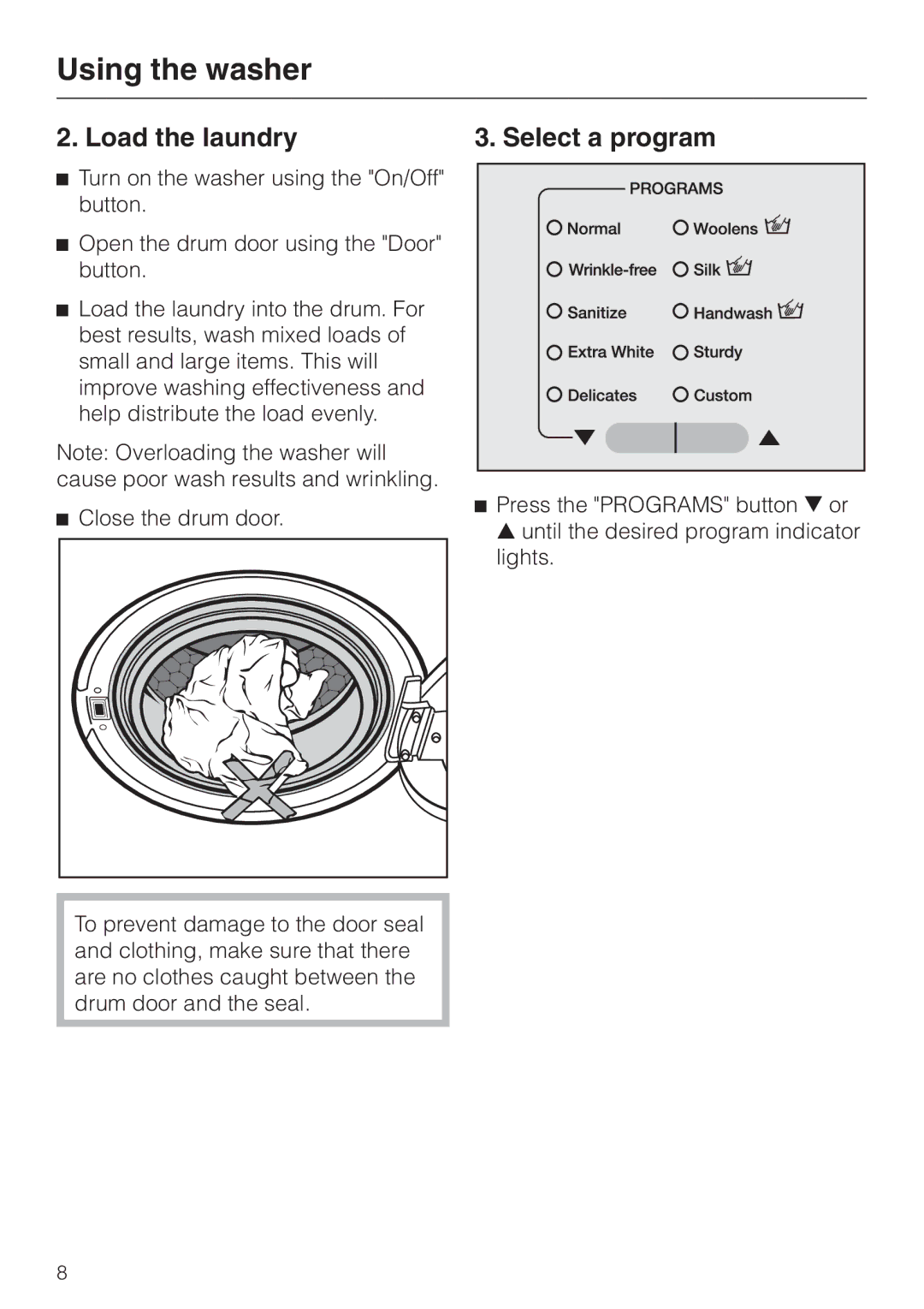 Miele W 1119 operating instructions Load the laundry Select a program, Close the drum door 