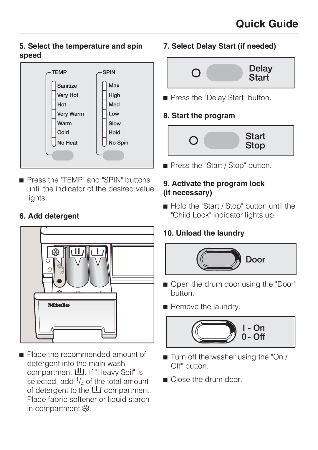 Miele W 1215 Select the temperature and spin speed, Add detergent, Select Delay Start if needed, Start the program 