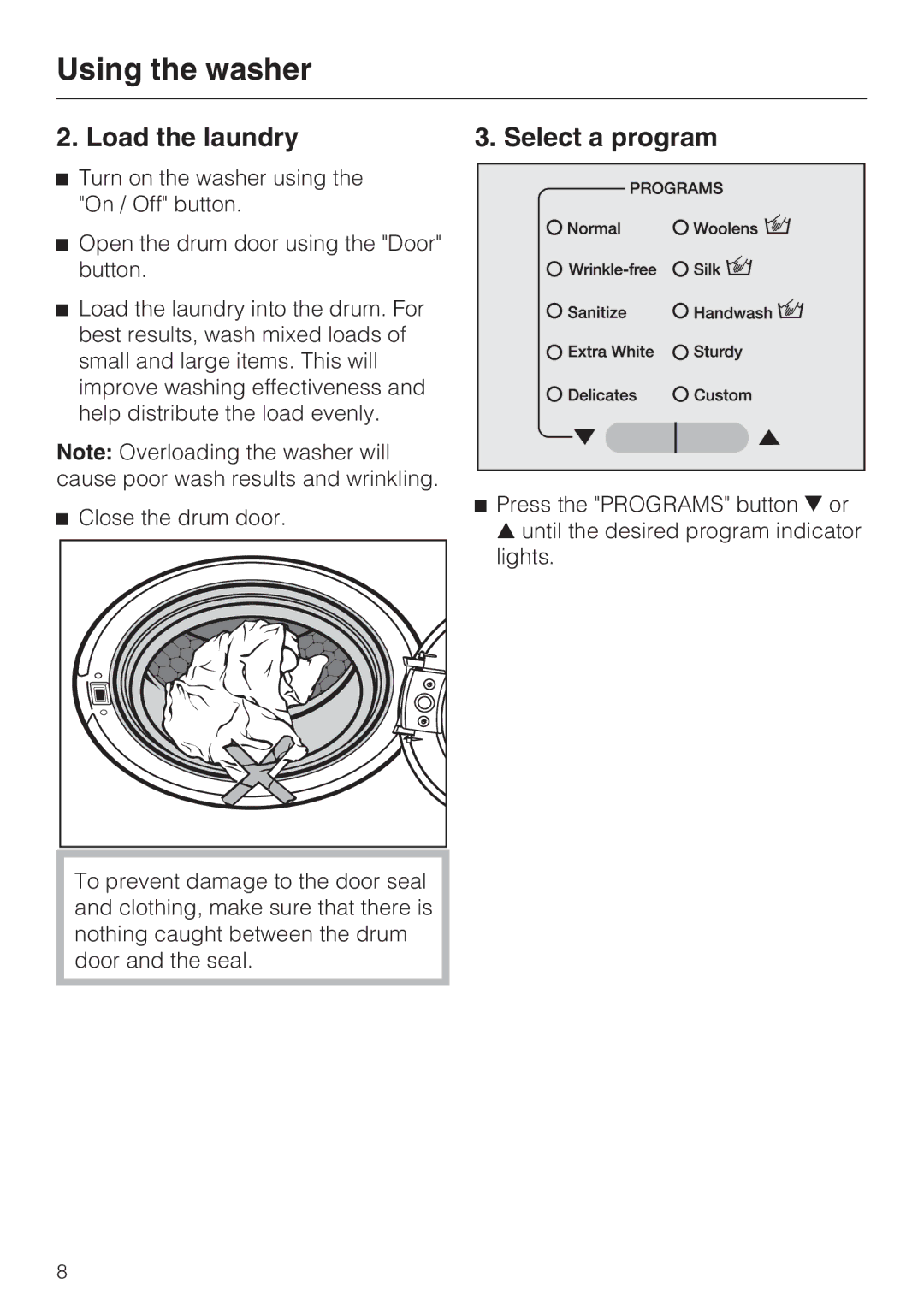 Miele W 1215 installation instructions Load the laundry Select a program, Close the drum door 