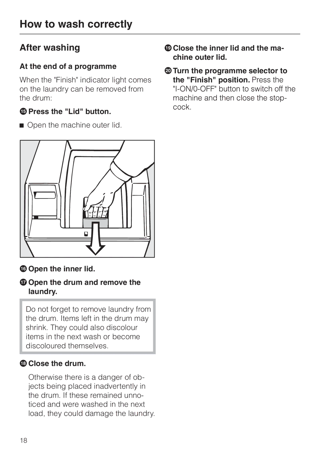 Miele W 149 After washing, At the end of a programme, RClose the drum, SClose the inner lid and the ma- chine outer lid 