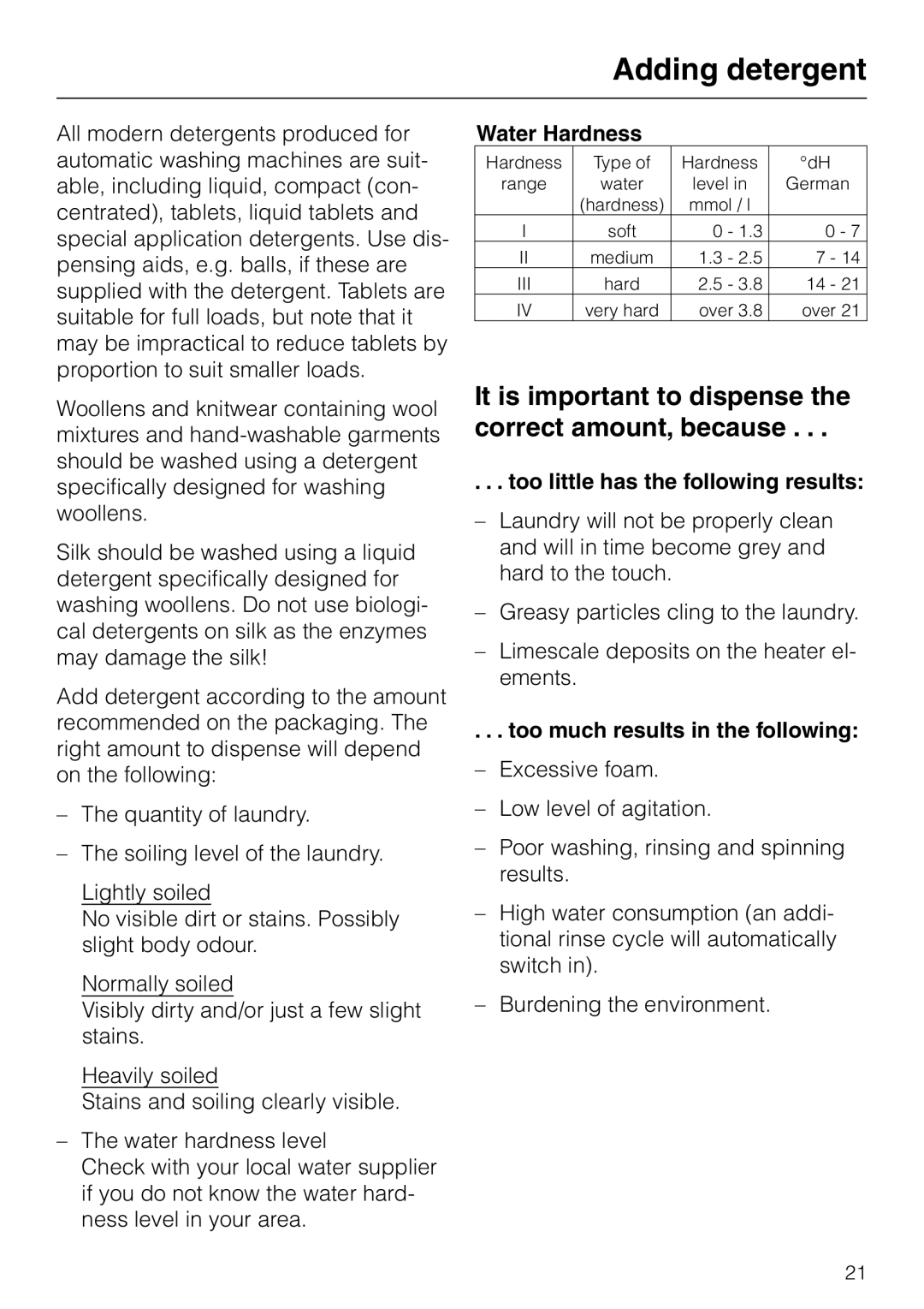 Miele W 149 Adding detergent, It is important to dispense the correct amount, because, Water Hardness 