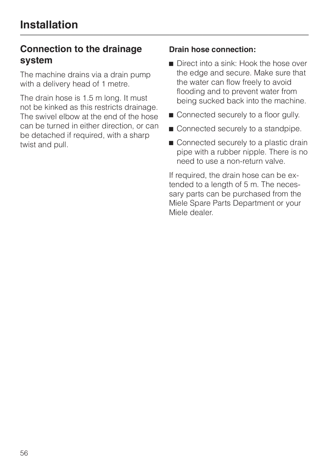 Miele W 149 operating instructions Connection to the drainage system, Drain hose connection 