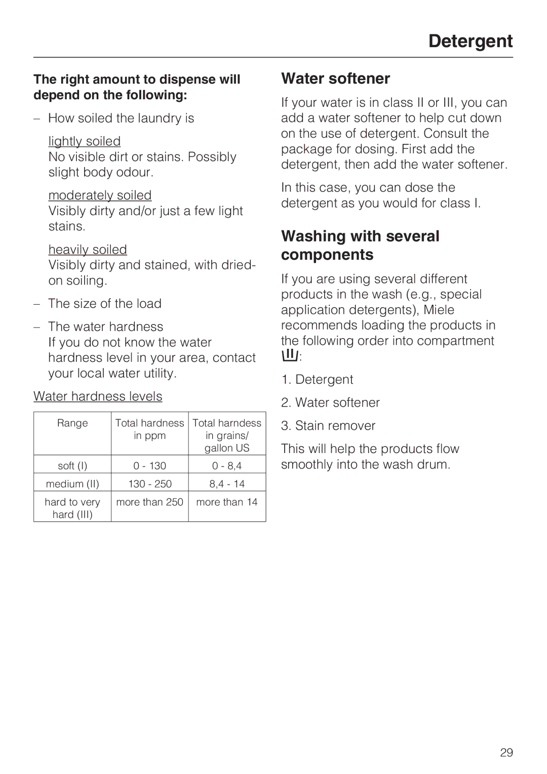 Miele W 1612 Water softener, Washing with several components, Right amount to dispense will depend on the following 