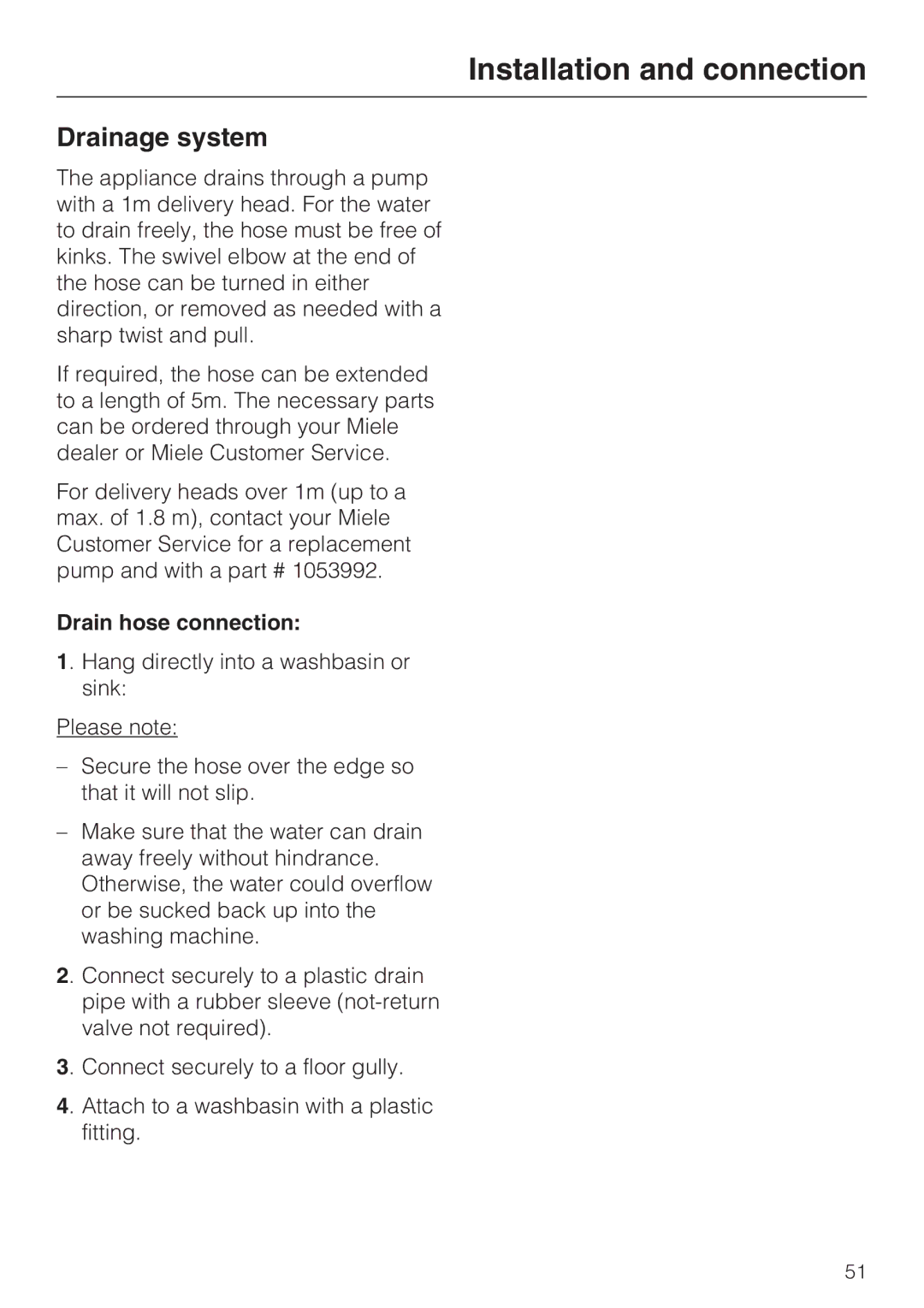 Miele W 1612 operating instructions Drainage system, Drain hose connection 