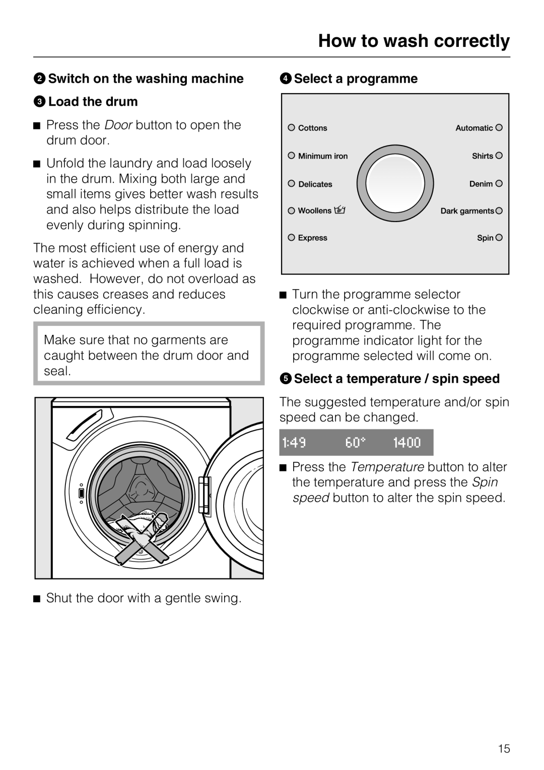 Miele W 1614 Switch on the washing machine Load the drum, Select a programme, Select a temperature / spin speed 