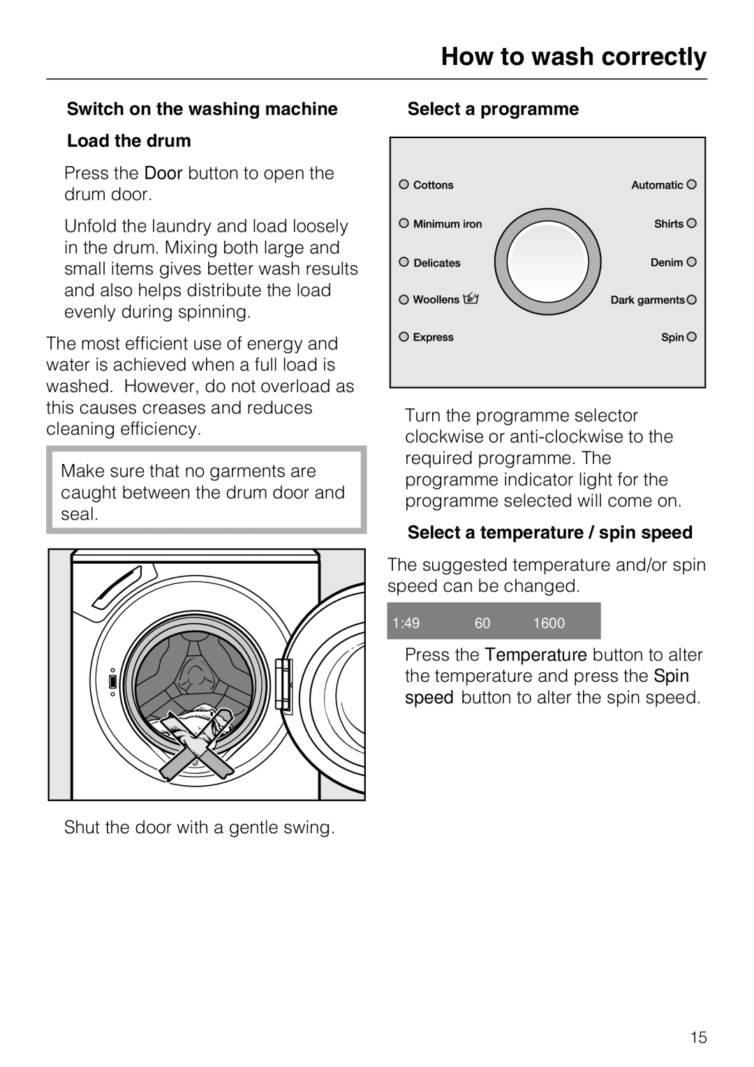 Miele W 1716 Switch on the washing machine Load the drum, Select a programme, Select a temperature / spin speed 