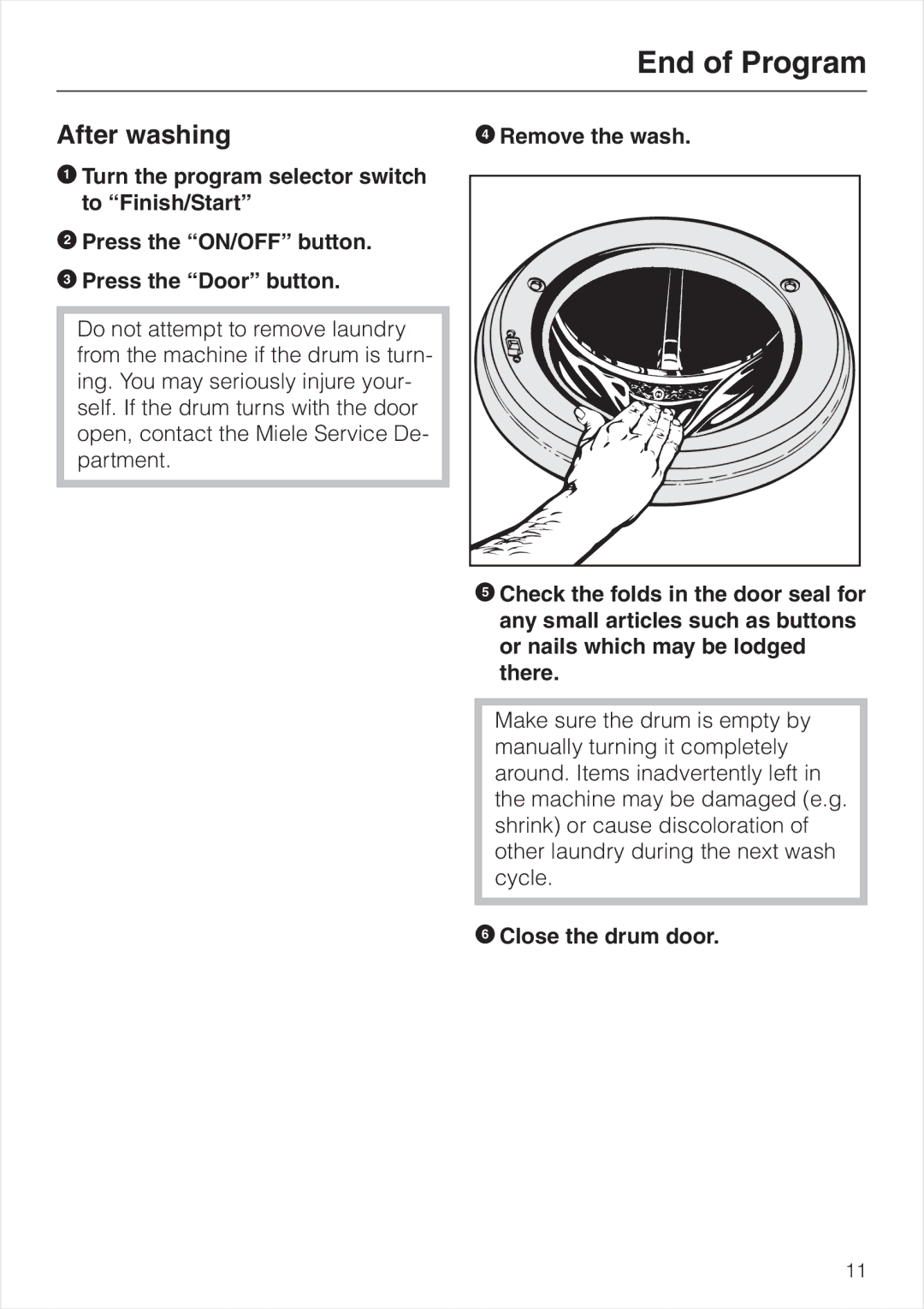 Miele W 1903 operating instructions End of Program, After washing, Close the drum door 