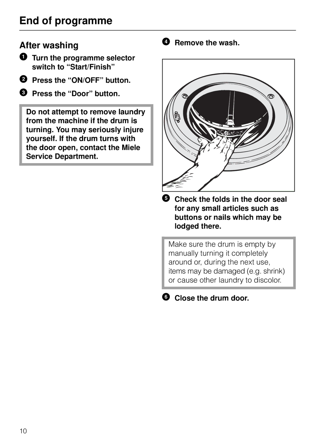 Miele W 1918 operating instructions End of programme, After washing, Close the drum door 