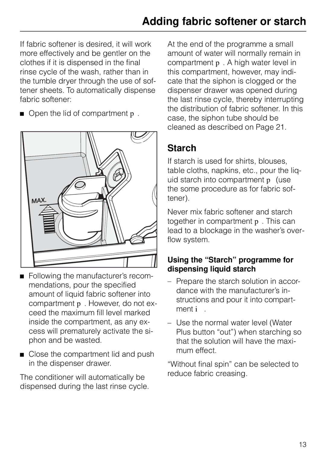 Miele W 1926 Adding fabric softener or starch, Using the Starch programme for dispensing liquid starch 