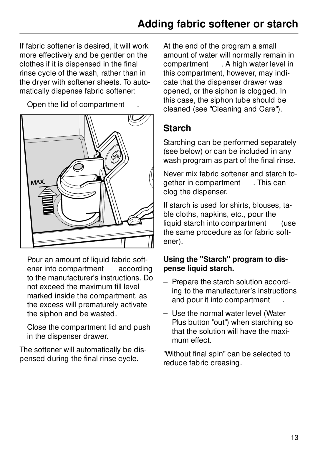 Miele W 1930 Adding fabric softener or starch, Using the Starch program to dis- pense liquid starch 