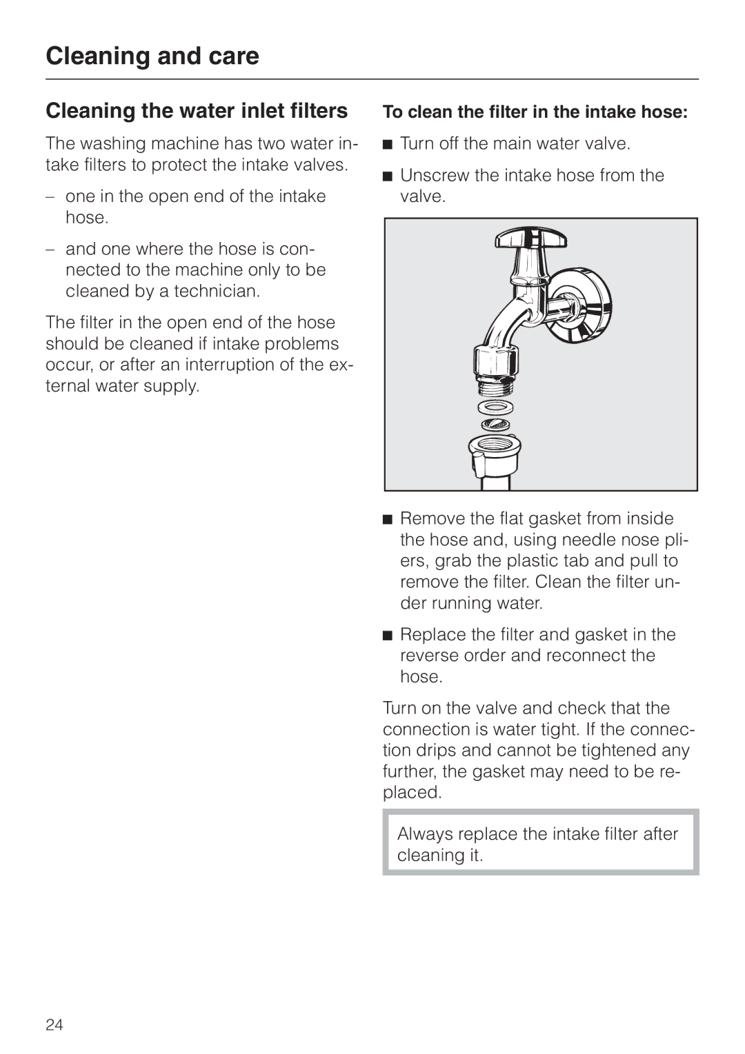 Miele W 1930 operating instructions Cleaning the water inlet filters, To clean the filter in the intake hose 