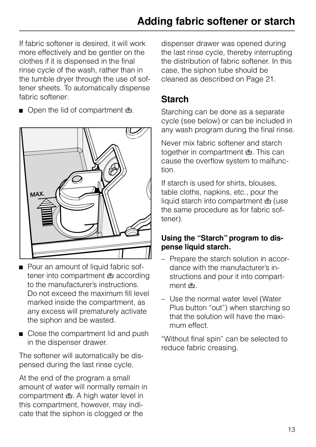 Miele W 1930I Adding fabric softener or starch, Using the Starch program to dis- pense liquid starch 