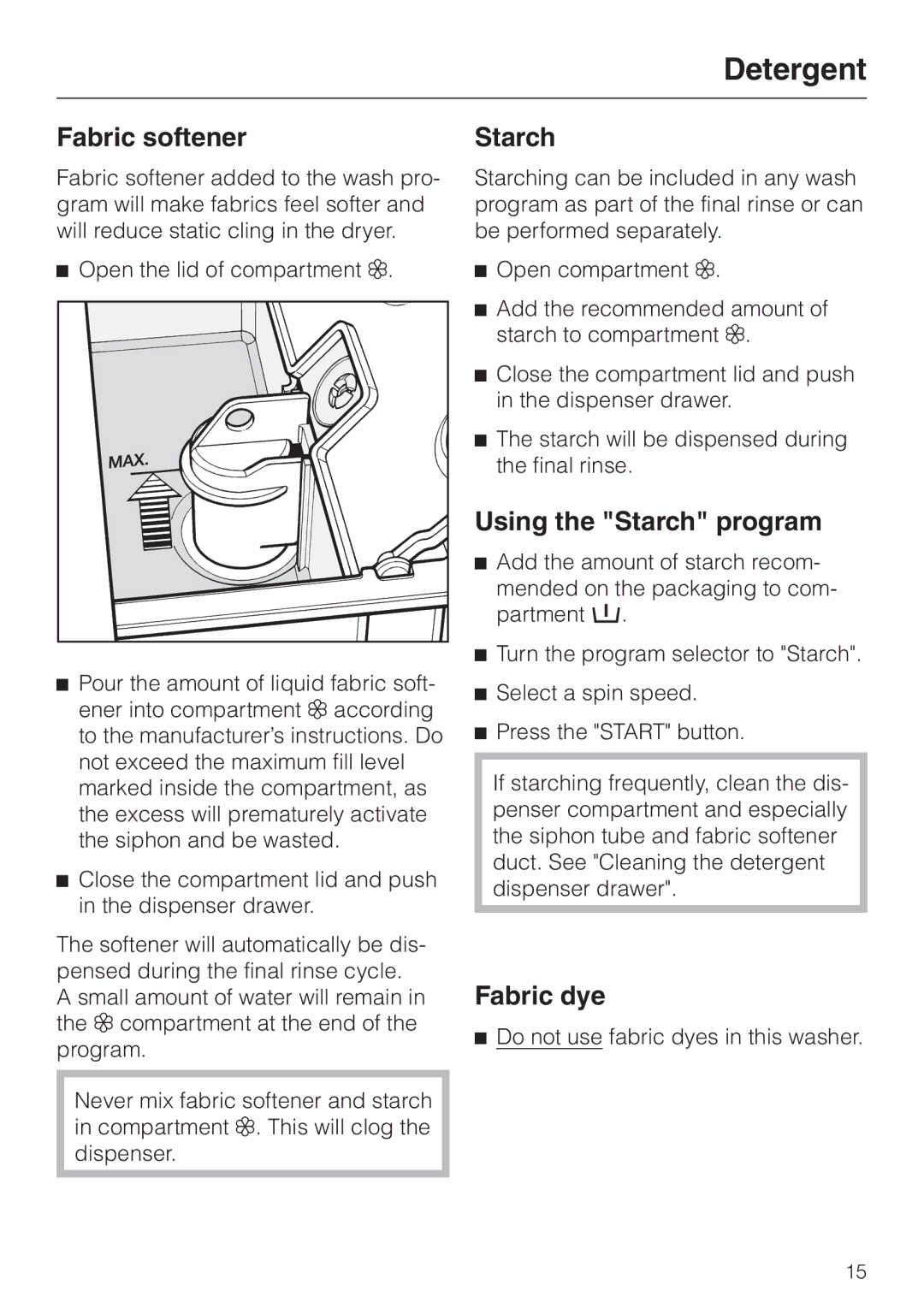 Miele W 1966 Fabric softener, Using the Starch program, Fabric dye, Open the lid of compartment § 