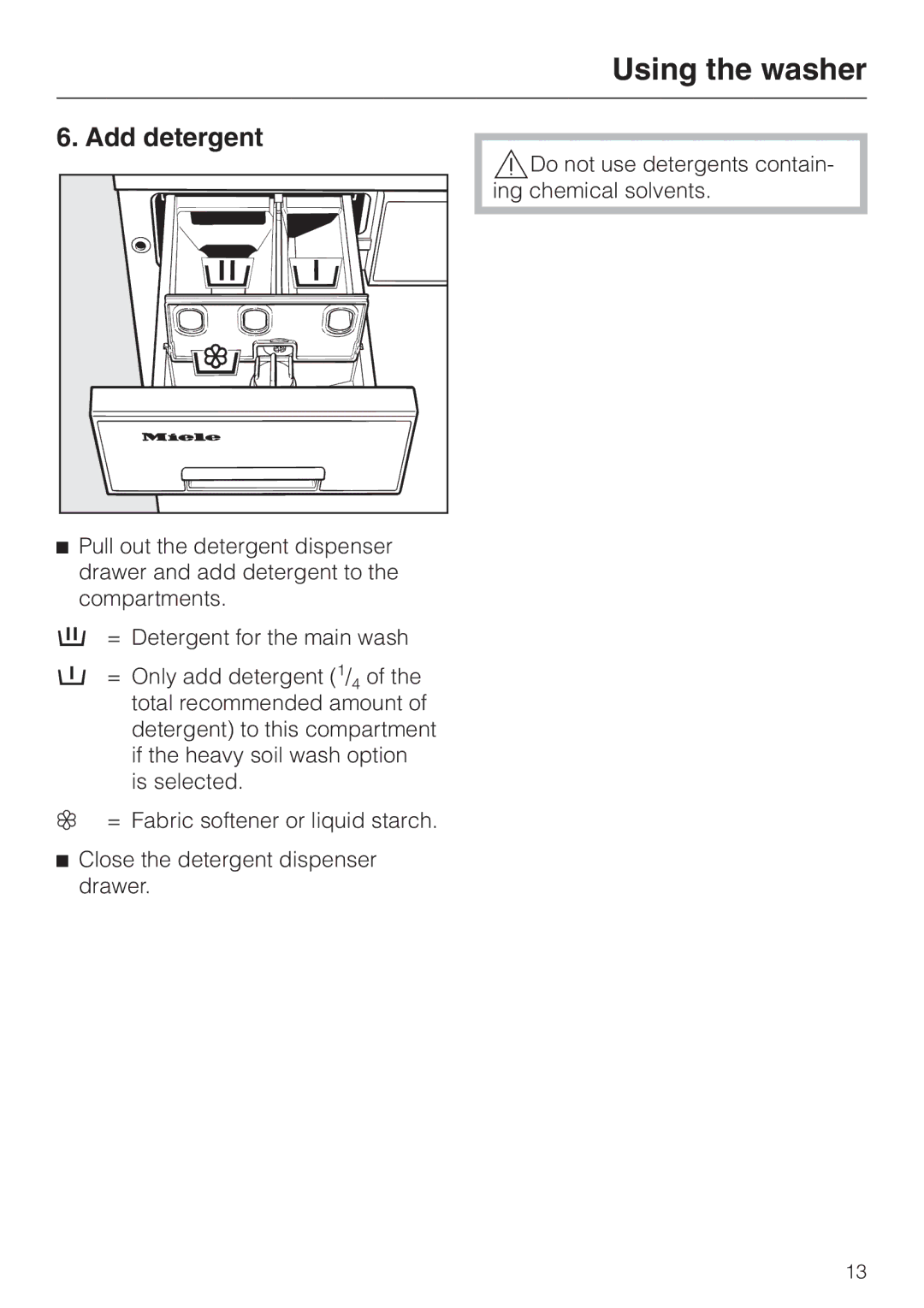 Miele W 1986 operating instructions Add detergent 