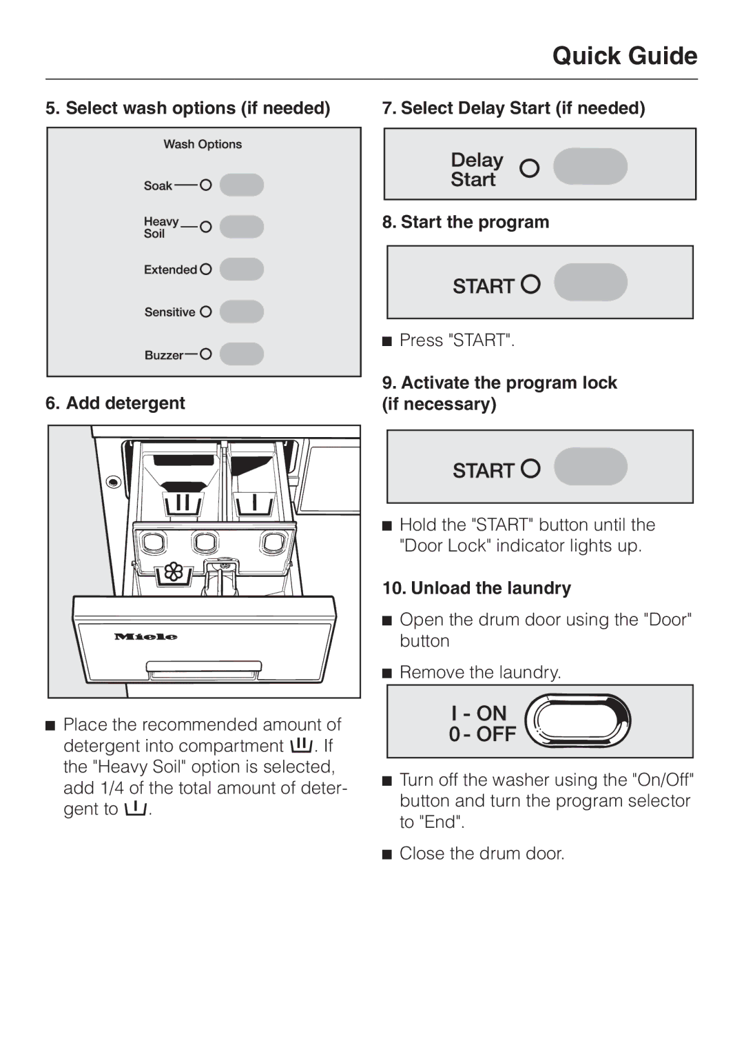 Miele W 1986 Select wash options if needed Add detergent, Select Delay Start if needed Start the program 