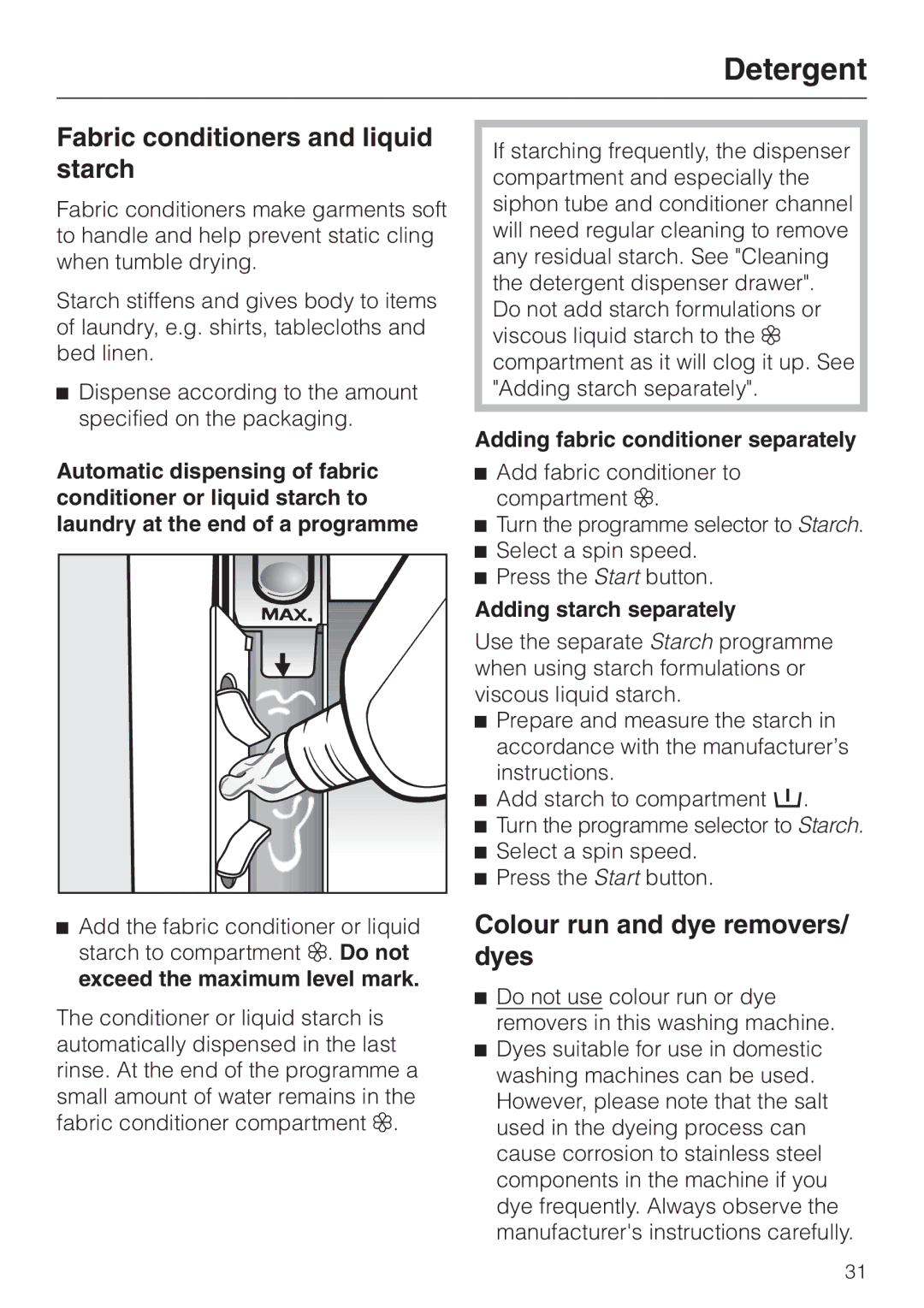 Miele W 2240 Fabric conditioners and liquid starch, Colour run and dye removers/ dyes, Adding starch separately 