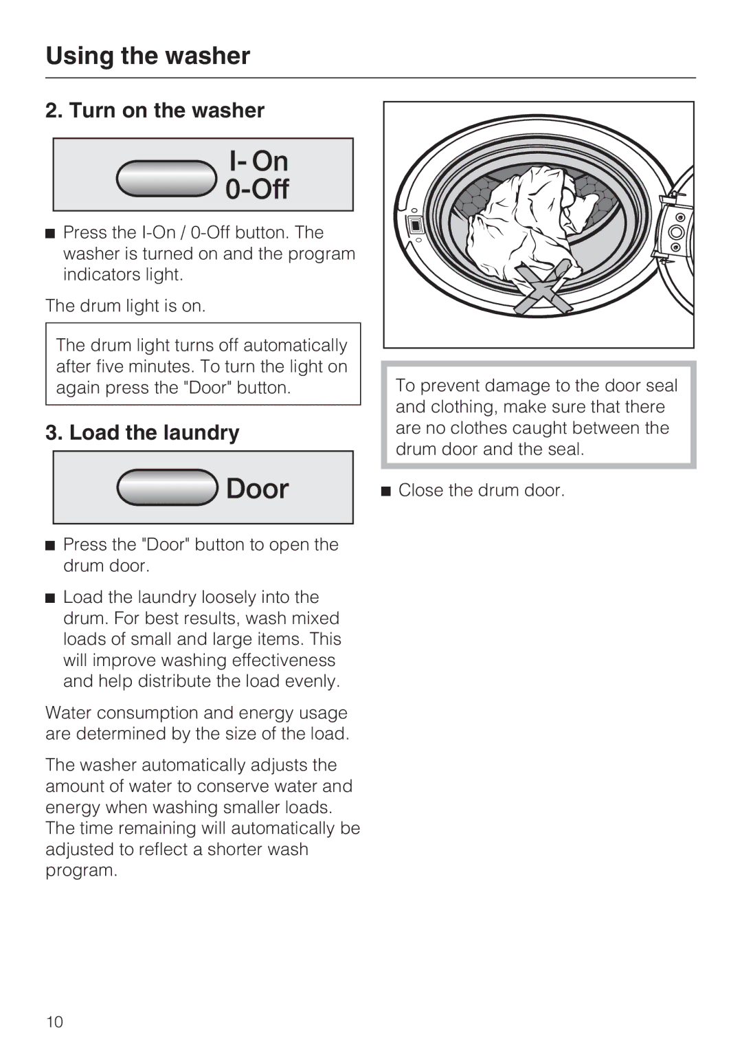 Miele W 3037 installation instructions Turn on the washer, Load the laundry 