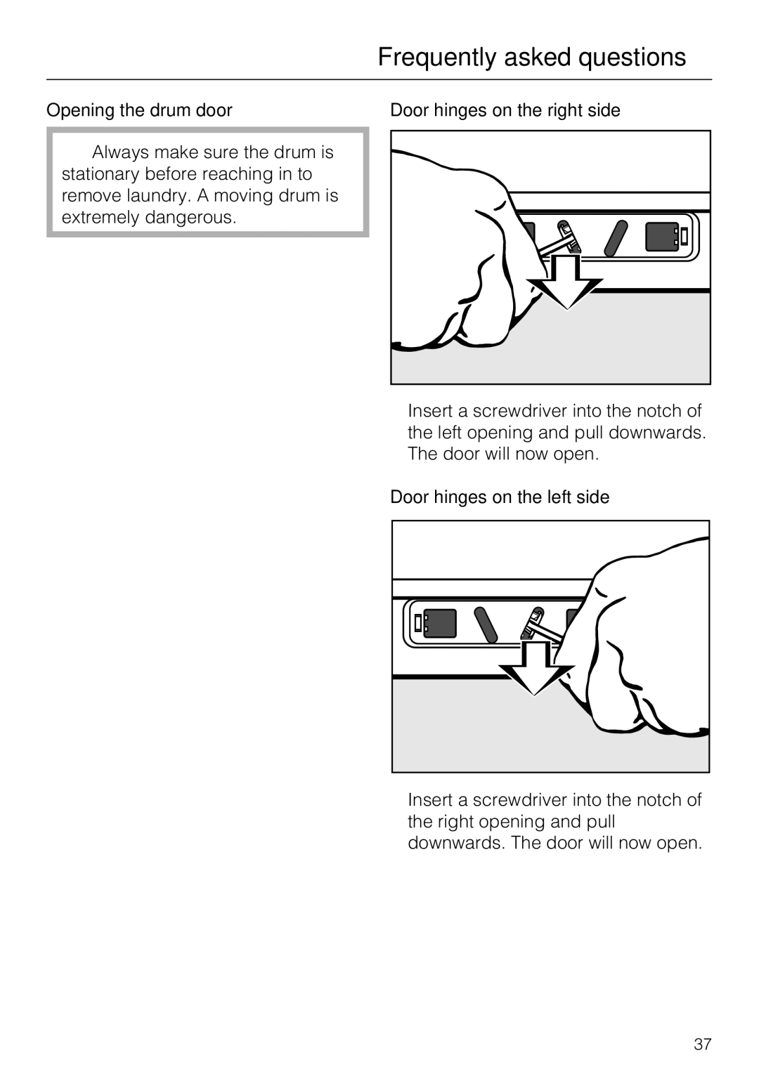 Miele W 3039 installation instructions Opening the drum door, Door hinges on the right side, Door hinges on the left side 