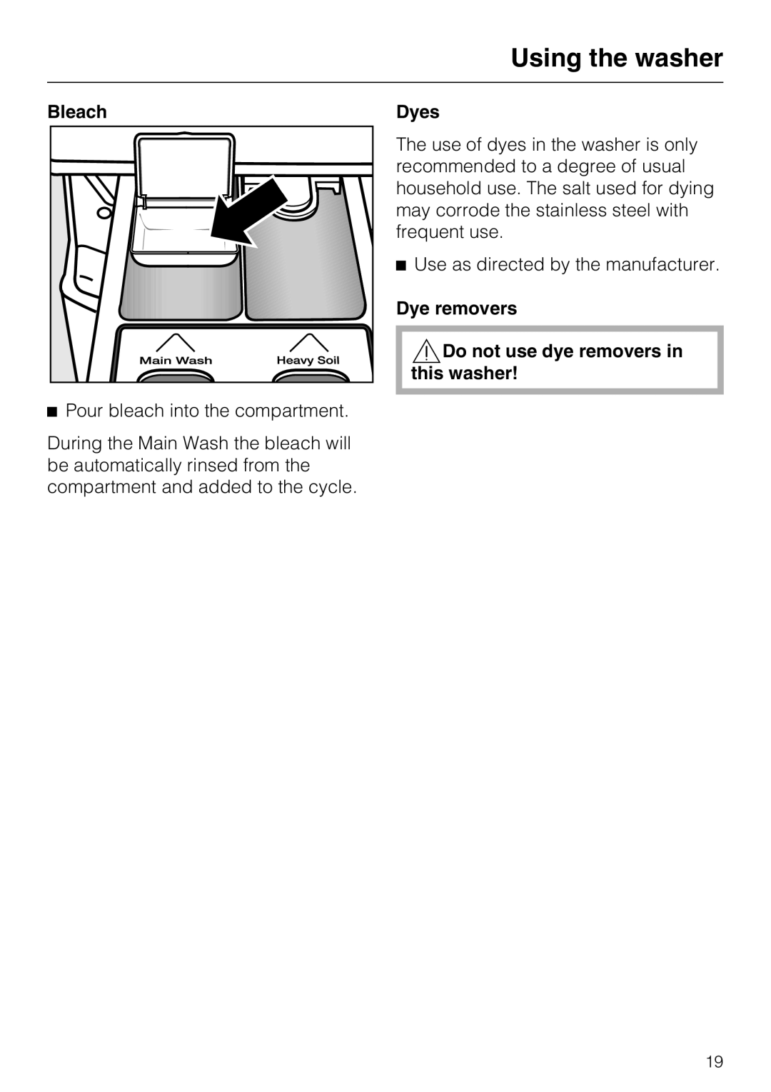 Miele W 4800 Pour bleach into the compartment, Dyes, Dye removers Do not use dye removers in this washer 