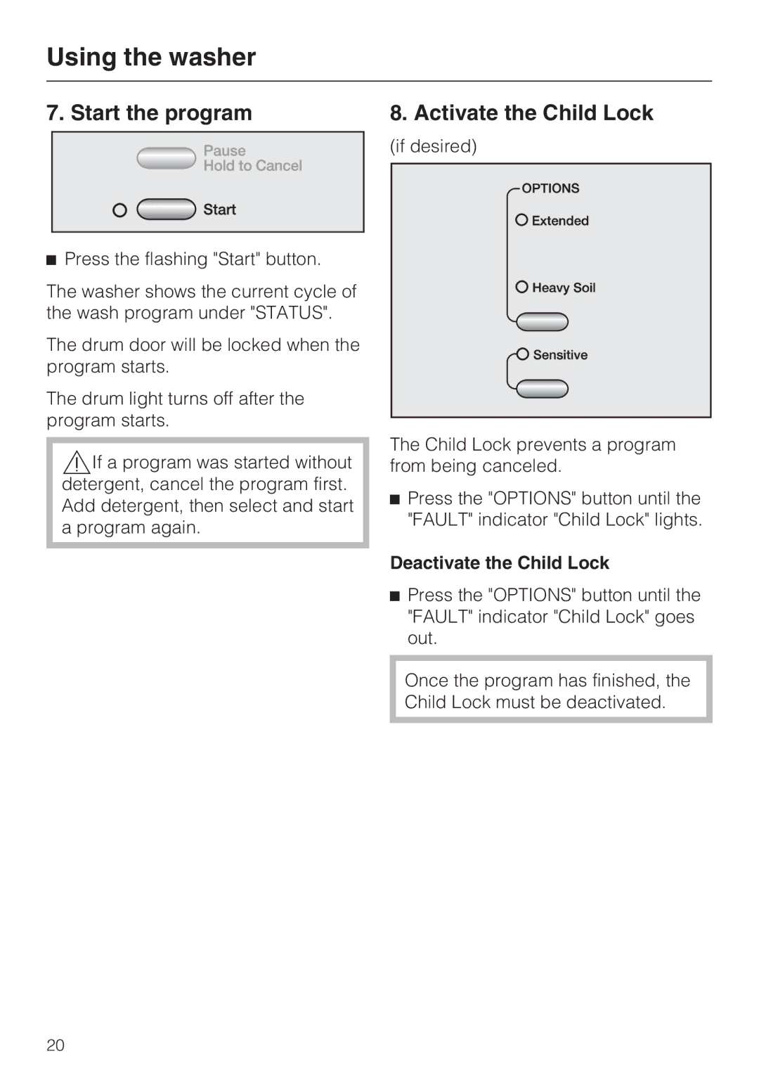 Miele W 4800 installation instructions Start the program, Activate the Child Lock, Deactivate the Child Lock 