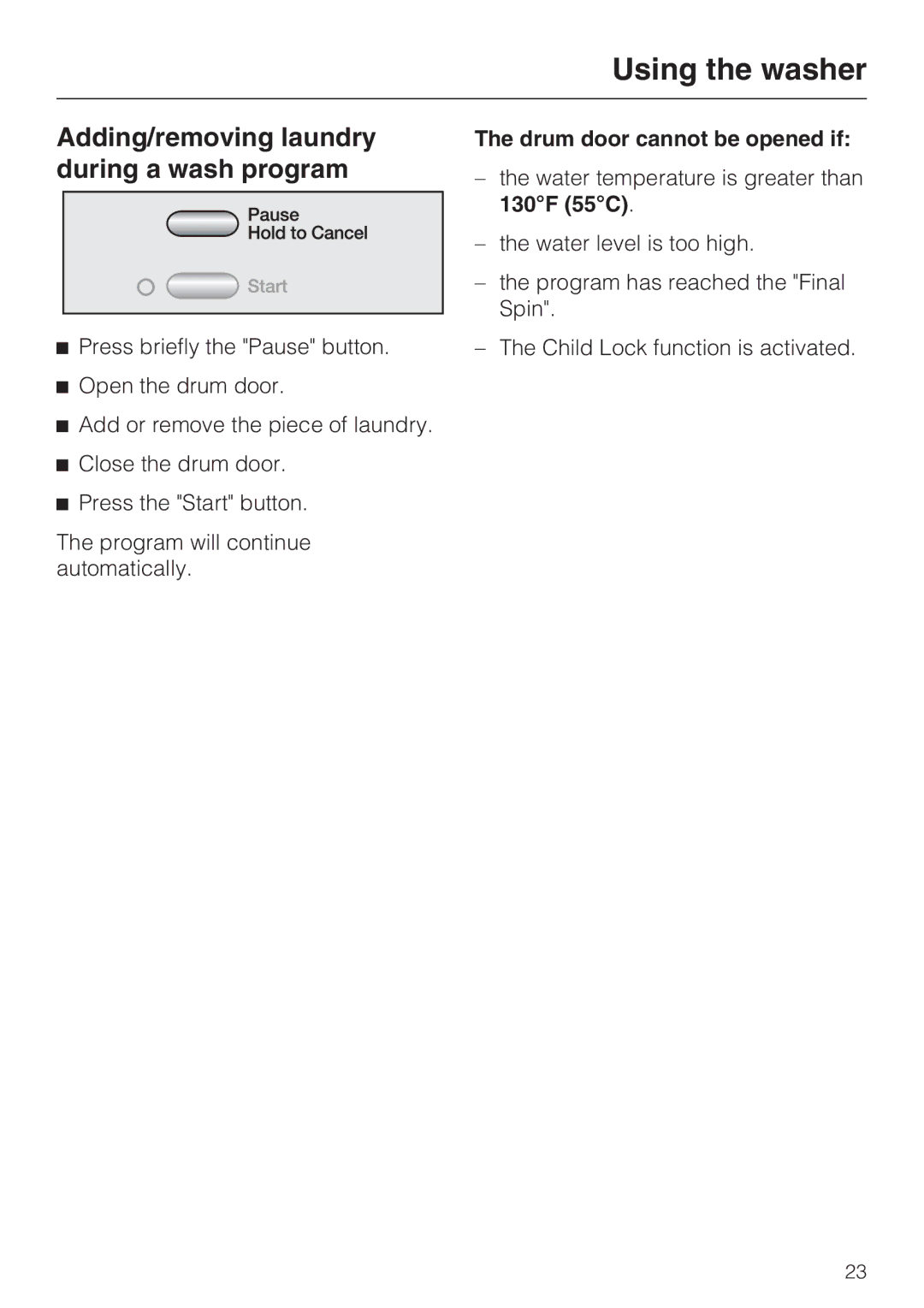 Miele W 4800 installation instructions Adding/removing laundry during a wash program, Drum door cannot be opened if 